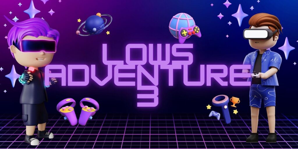 Lows Adventures 3