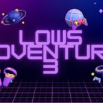 Lows Adventures 3